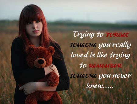 Trying to forget someone you really loved...
