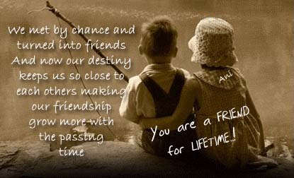 You are a friend for lifetime