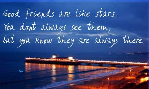 Good friends are like stars