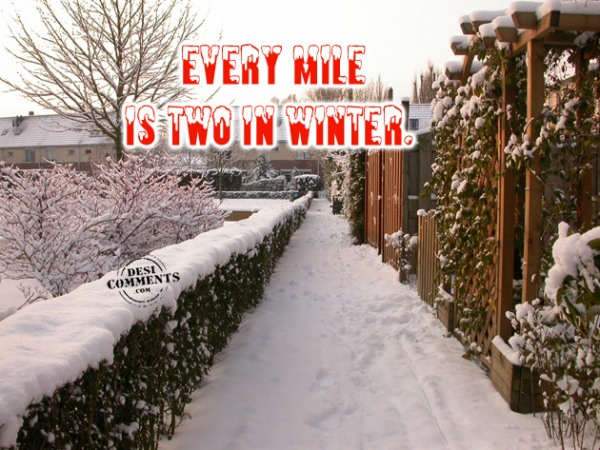 Every mile is two in winter