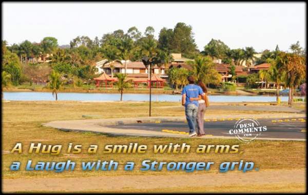 A hug is a smile with arms...