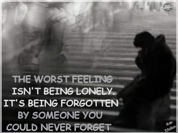 The worst feeling isn't being lonely...
