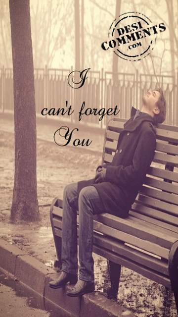 I can’t forget you