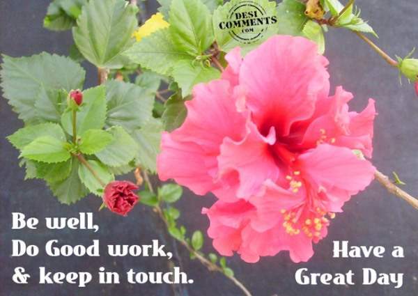 Be well, Do good work & Keep in touch