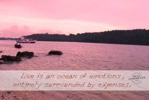 Love is an ocean of emotions…