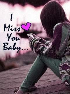 I miss you baby...