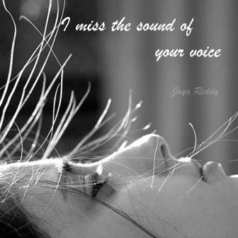 I Miss The Sound Of Your Voice