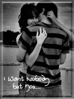 I want nobody but you…