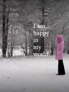I am happy in my world