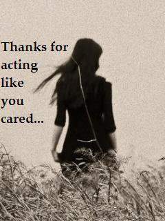 Thanks for acting like you cared…