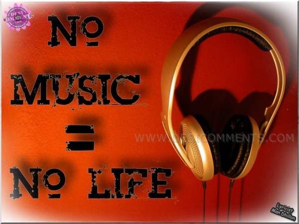 No Music = No Life