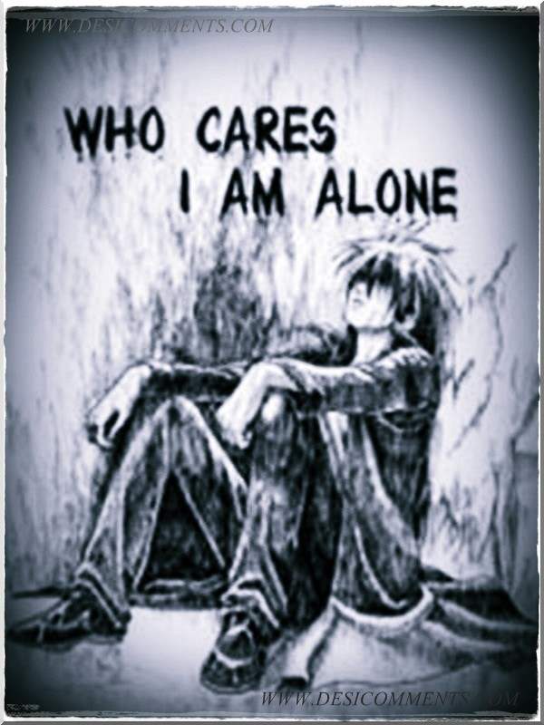 Who cares I am alone - DesiComments.com