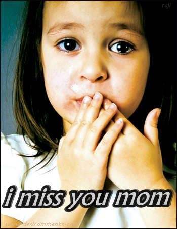 I Miss You Mom - Desicomments.com