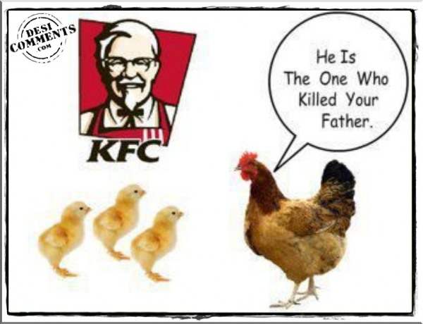 KFC – He is the one who killed your father
