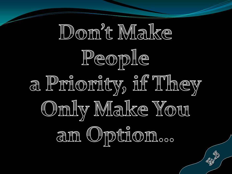 Don’t make people a priority… - DesiComments.com