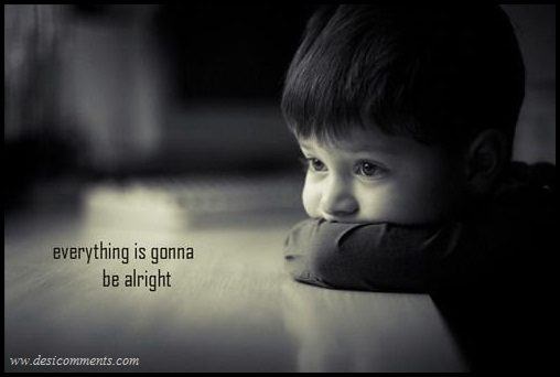 Everything is gonna be alright