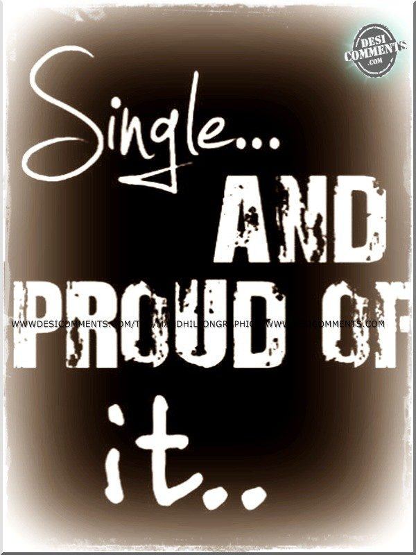 Single and proud of it