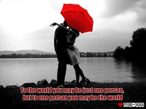 To the world you may be just one person