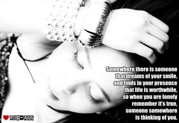 Someone somewhere is thinking of  you