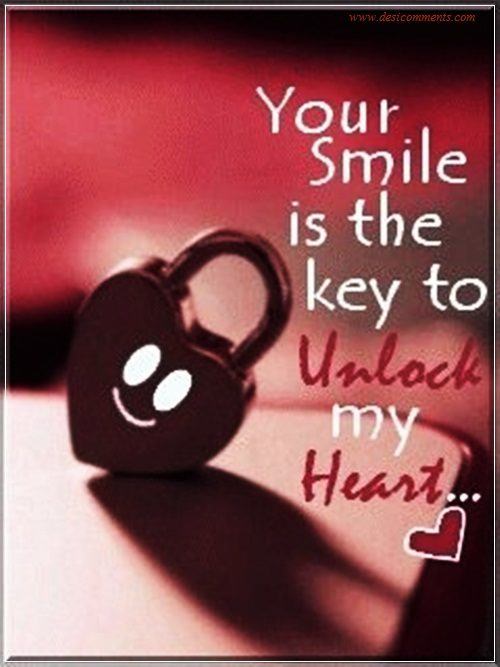 Your smile is the key to unlock my heart - DesiComments.com