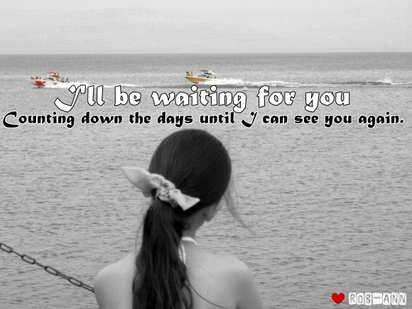 I’ll be waiting for you