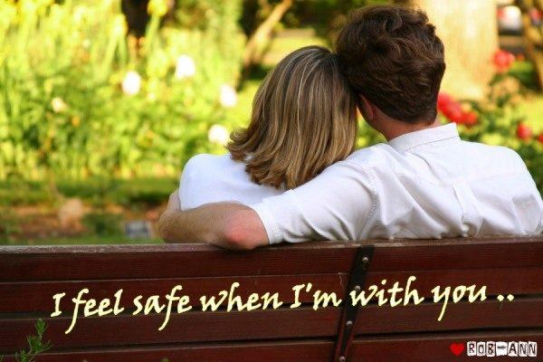I feel safe when I'm with you