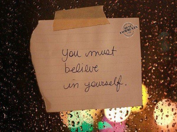 You must believe in yourself