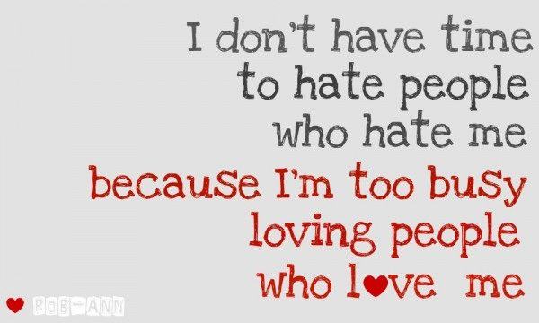 I'm too busy loving people who love me