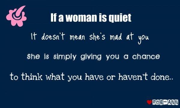 If a woman is quiet...