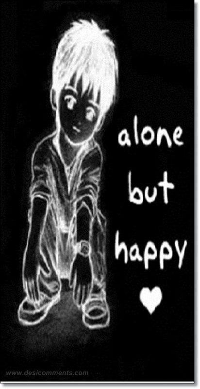 Alone but happy