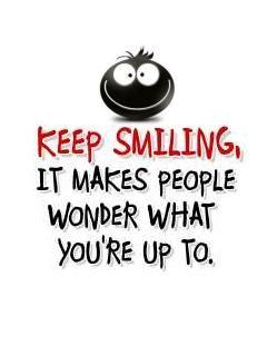 Keep smiling