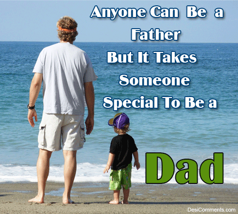 Anyone can be a father…