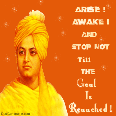 Arise Awake And Stop Not Till The Goal Is Reached
