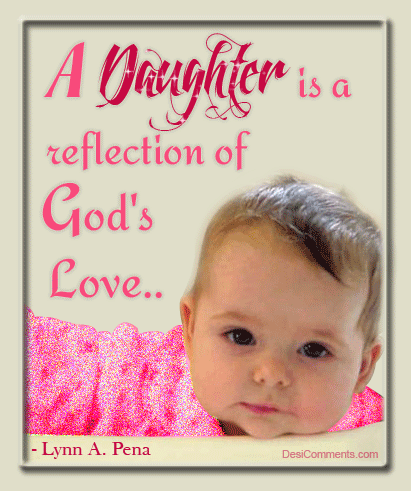 A Daughter Is A Reflection Of God’s Love