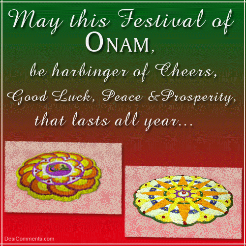 May this festival of Onam be harbinger of cheers…