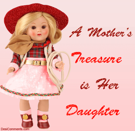 A Mother’s Treasure Is Her Daughter