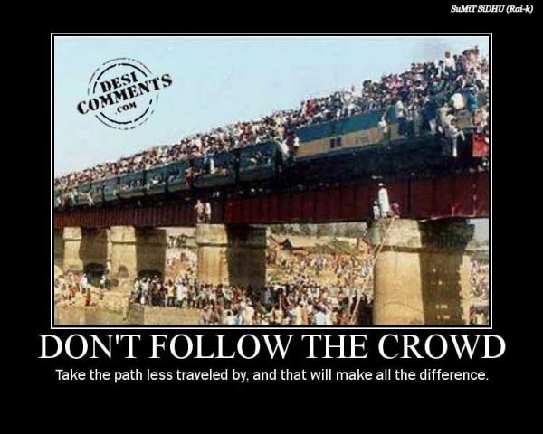 Don't follow the crowd