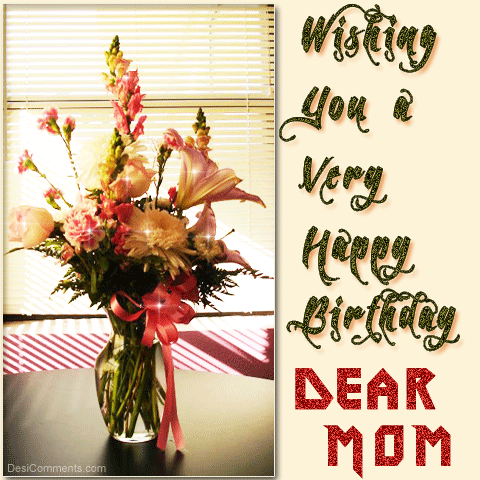 Wishing You A Very Happy Birthday Dear Mom