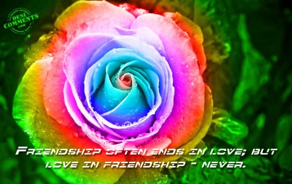 Friendship often ends in love