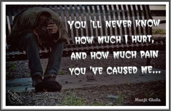 You'll never know how much I hurt...