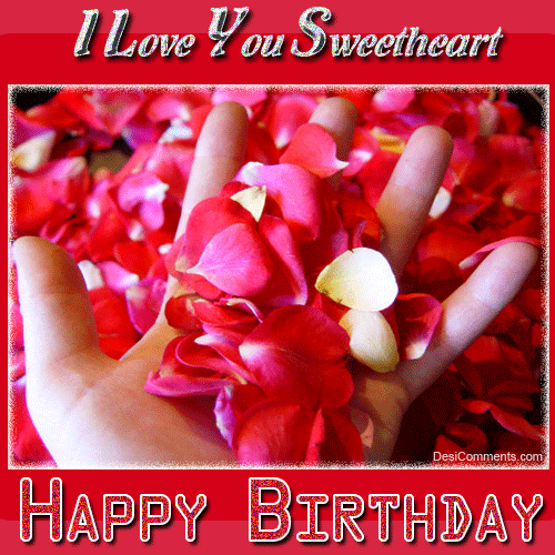 I Love You Sweetheart – Happy Birthday