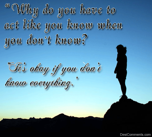 It’s okay if you don’t know everything