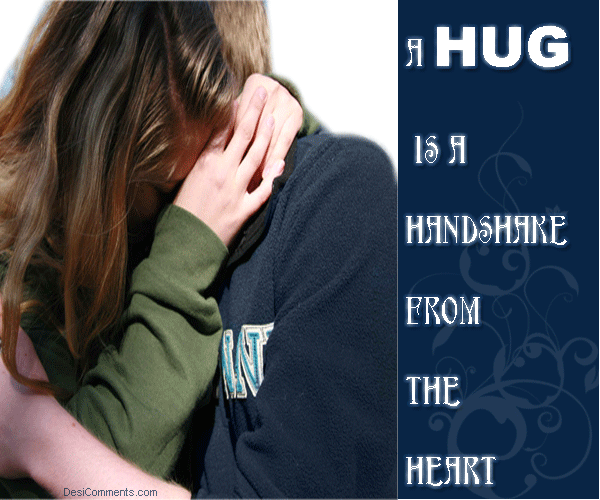 A hug is a handshake from the heart
