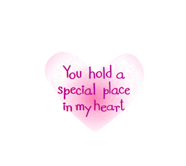 You hold a special place in my heart
