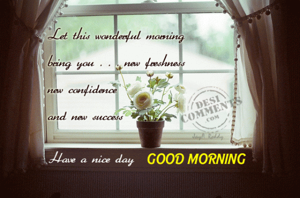 Have a nice day, Good Morning