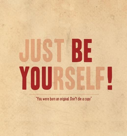 Just be yourself pic