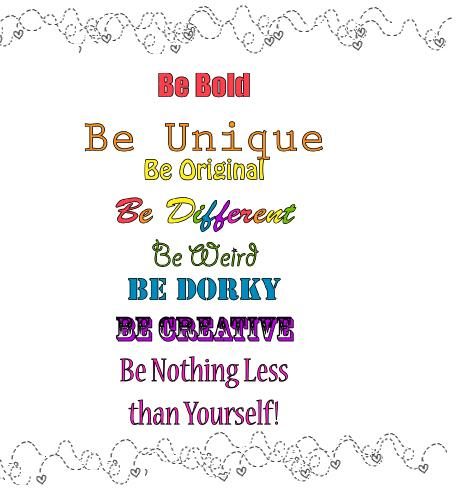 Be Bold,,,,,,Be Yourself