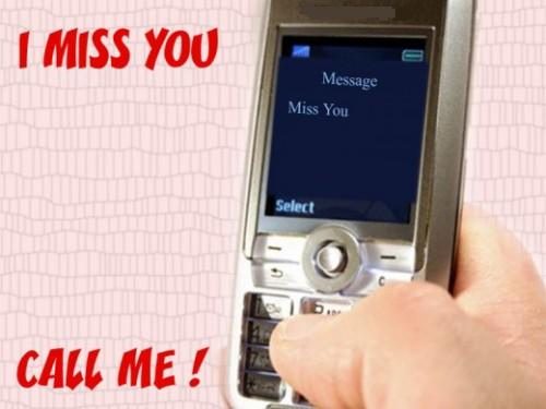 I miss you ,call me