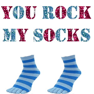 You rock my socks