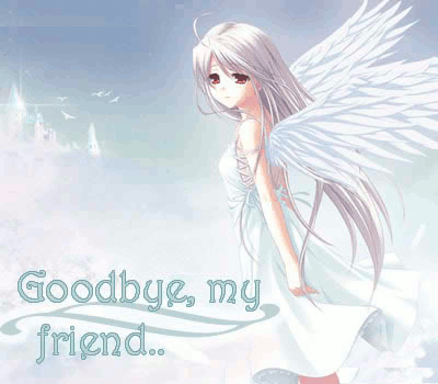 Ok goodbye friend